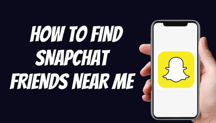 How to Find People Near Me on Snapchat? Add Nearby Friends, Guide!!