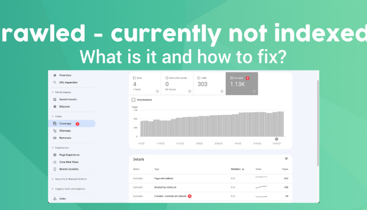 Crawled - currently not indexed. What is it and how to fix?