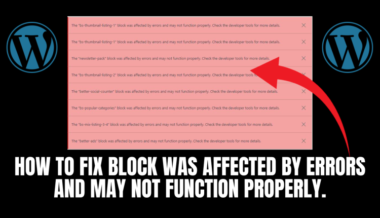 How to Fix Block was Affected by errors and may not Function Properly in Wordpress